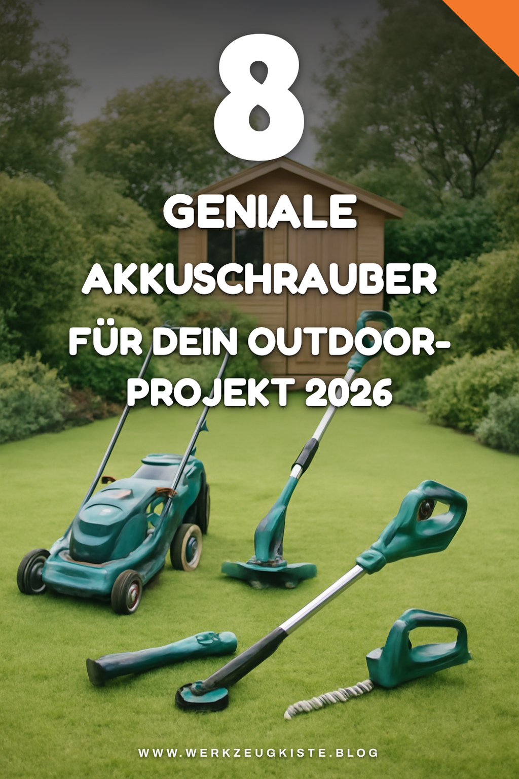 8 geniale Akkuschrauber für dein Outdoor-Projekt 2026