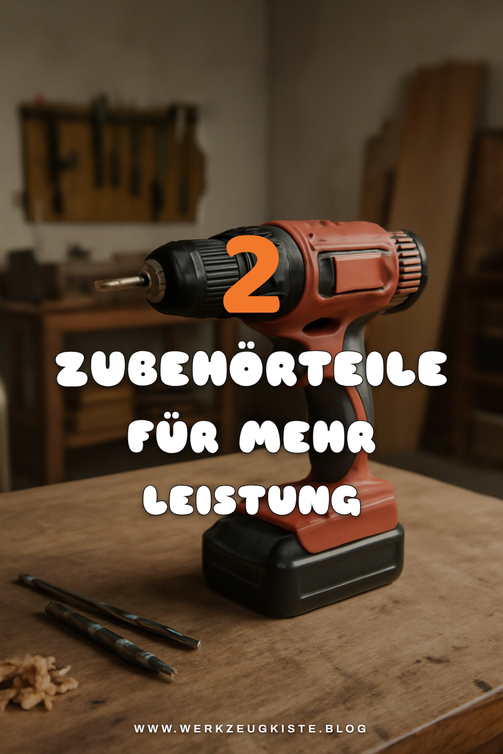 Diese Zubehörteile machen deinen Akkuschrauber noch besser