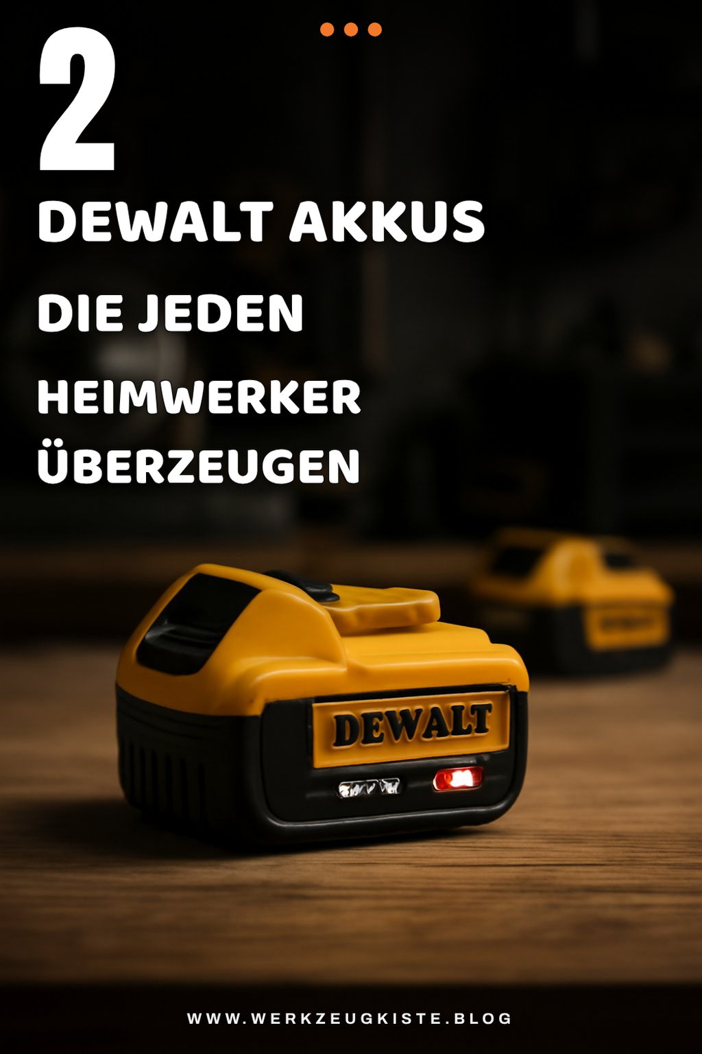 Die besten Dewalt Akkus für Heimwerker