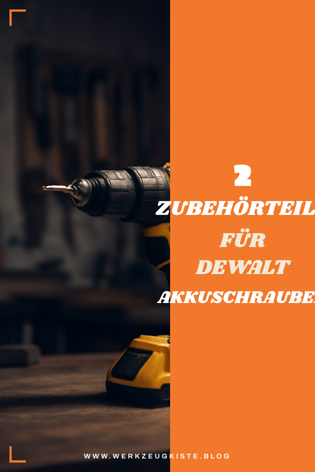 Die besten Zubehörteile für Dewalt Akkuschrauber