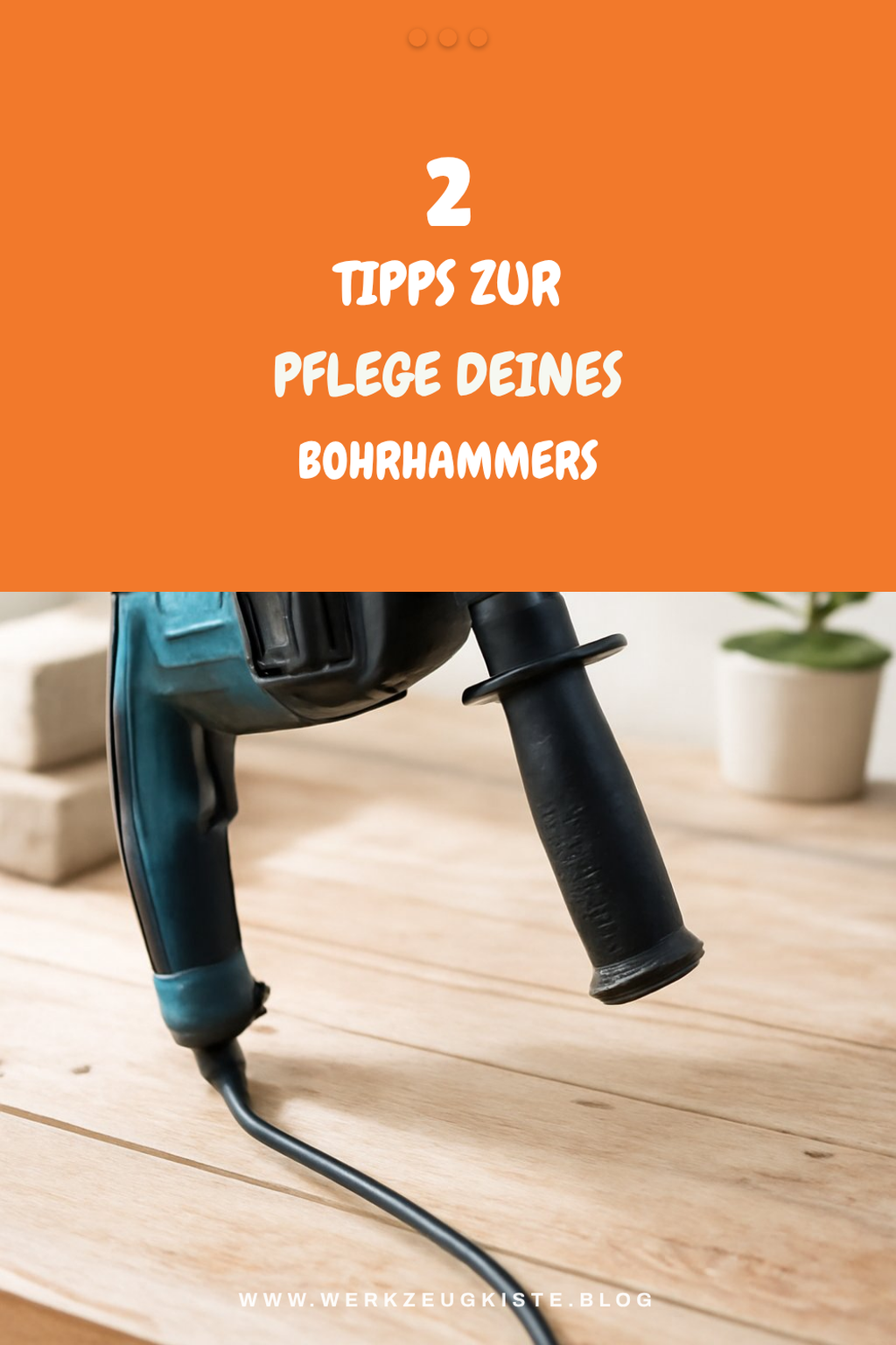 So pflegst du deinen Bohrhammer richtig