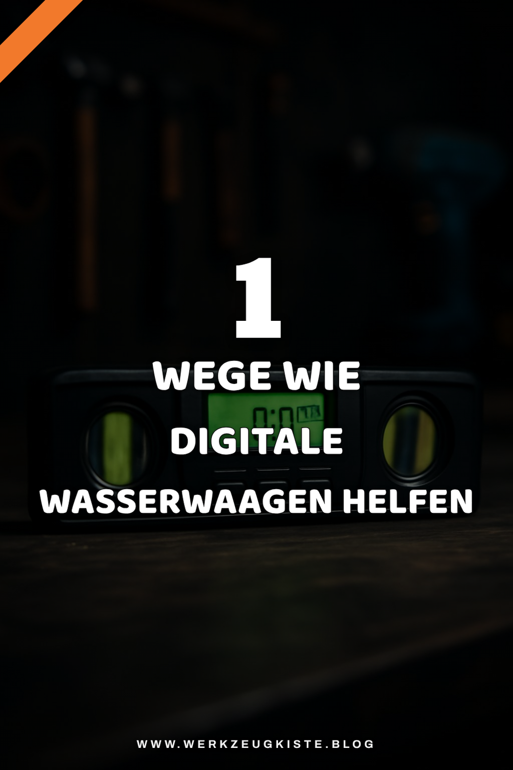 Wie digitale Wasserwaagen den Alltag erleichtern