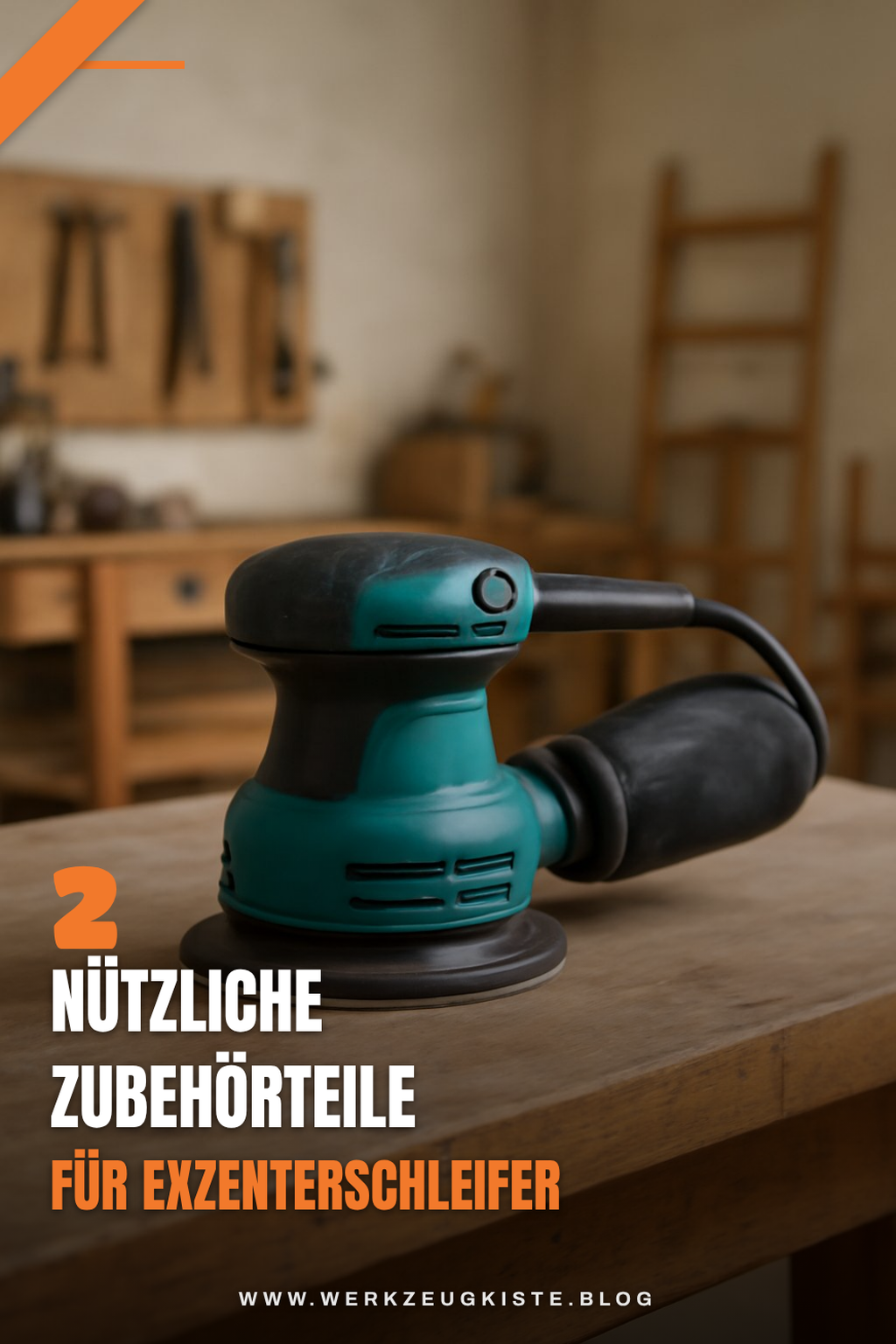 Zubehör für deinen Exzenterschleifer