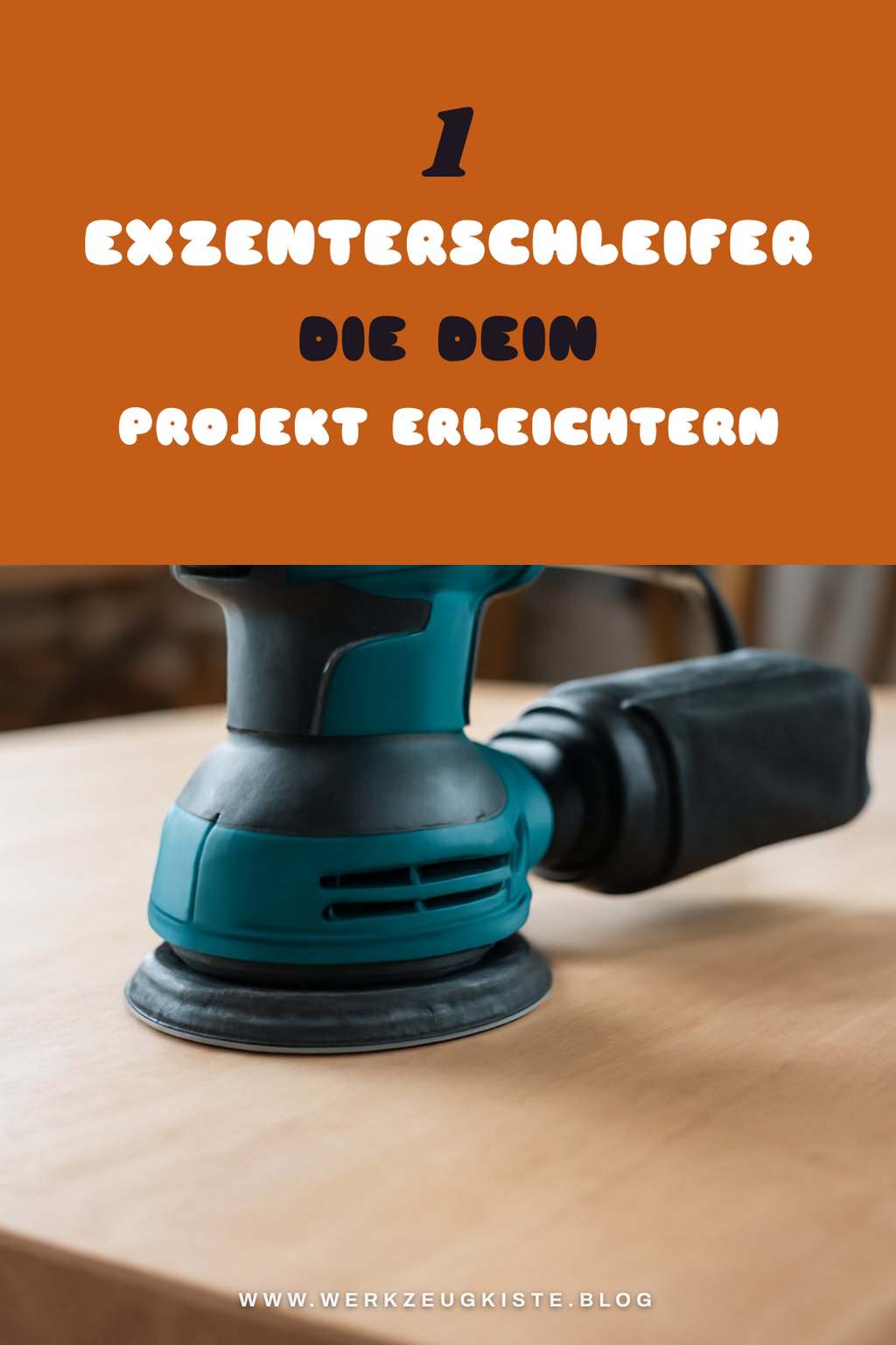 So findest du den besten Exzenterschleifer für dein Projekt