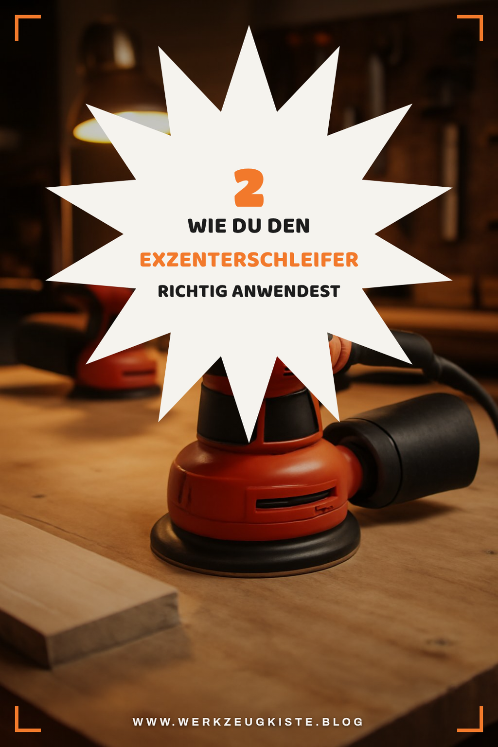 Tipps zur richtigen Anwendung des Exzenterschleifers