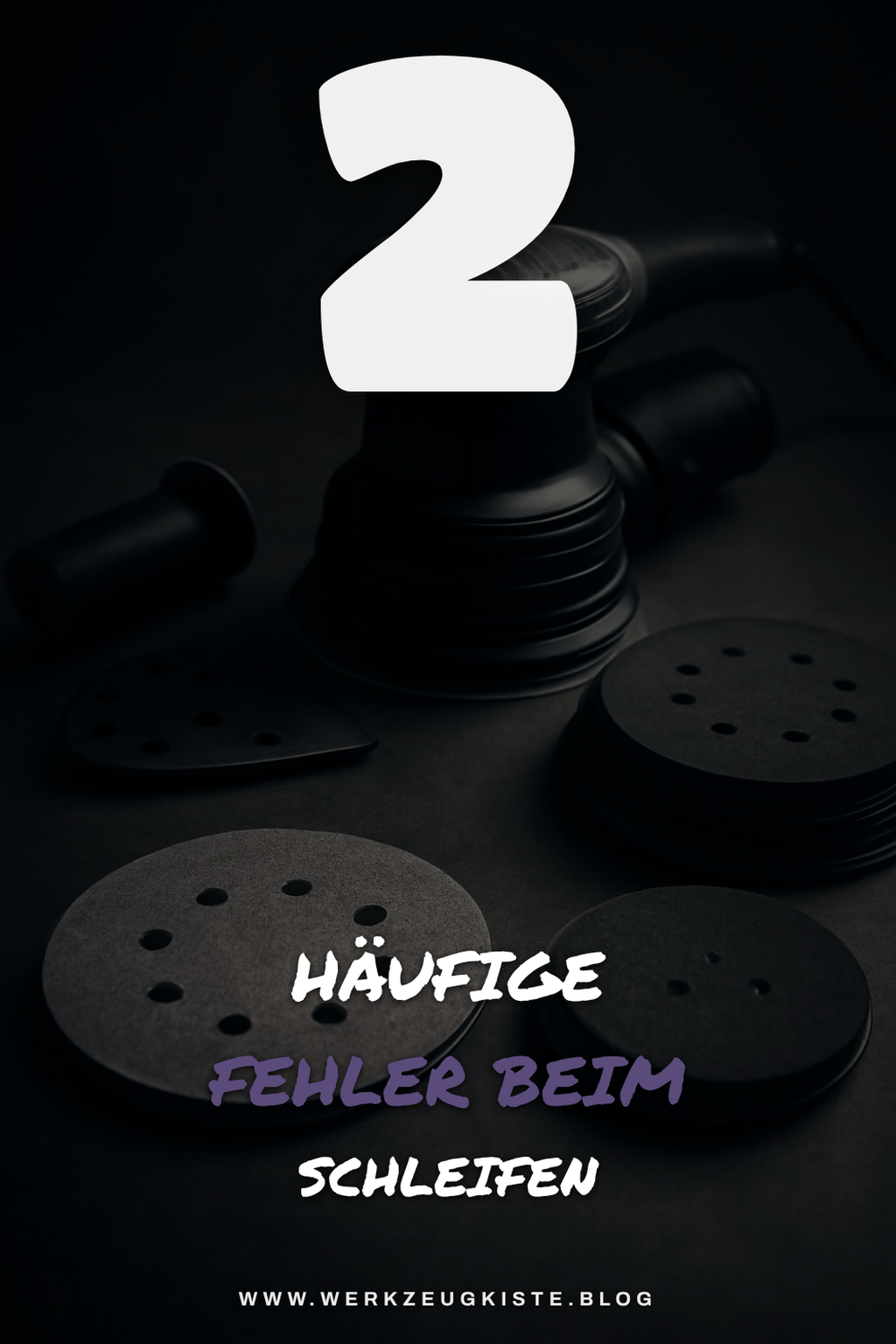 Fehler beim Schleifen vermeiden