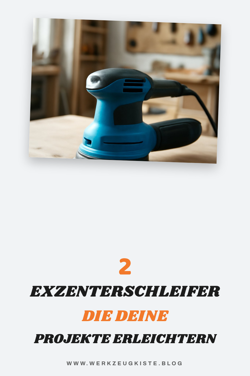 So findest du den besten Exzenterschleifer für dein Projekt