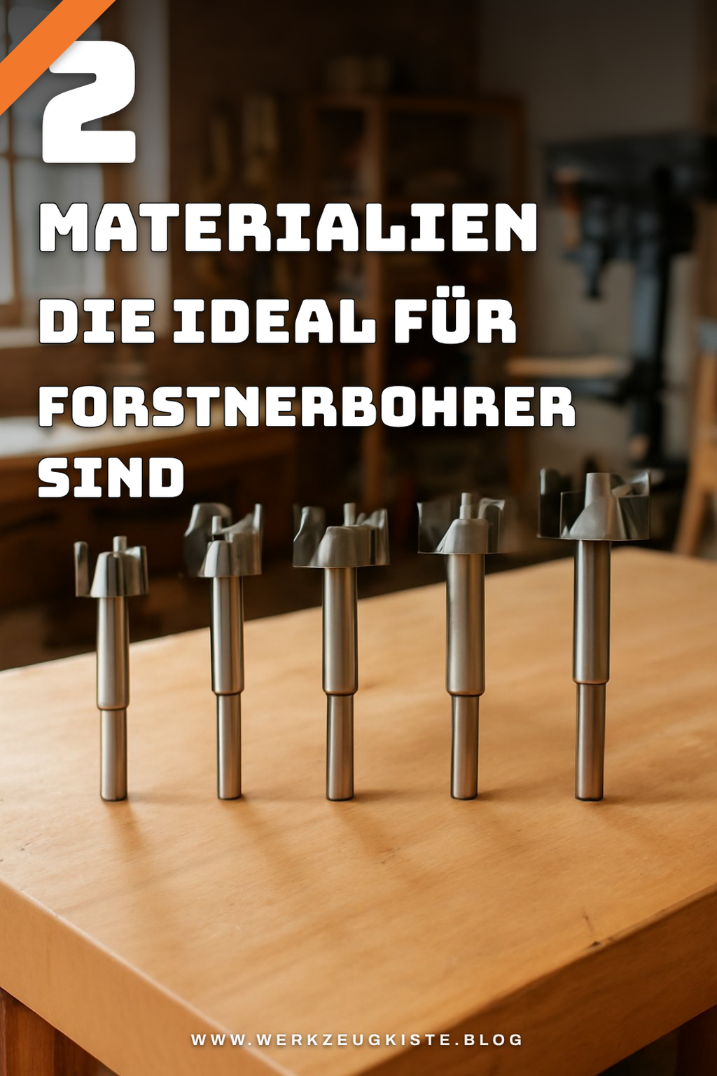 Diese 4 Materialien sind ideal für Forstnerbohrer.