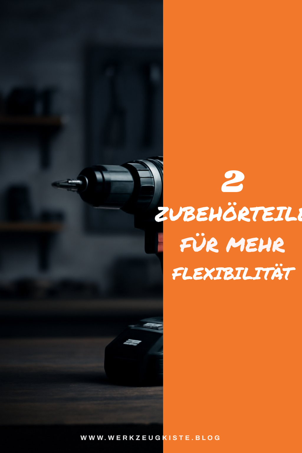 Diese Zubehörteile machen deinen Akkuschrauber vielseitiger