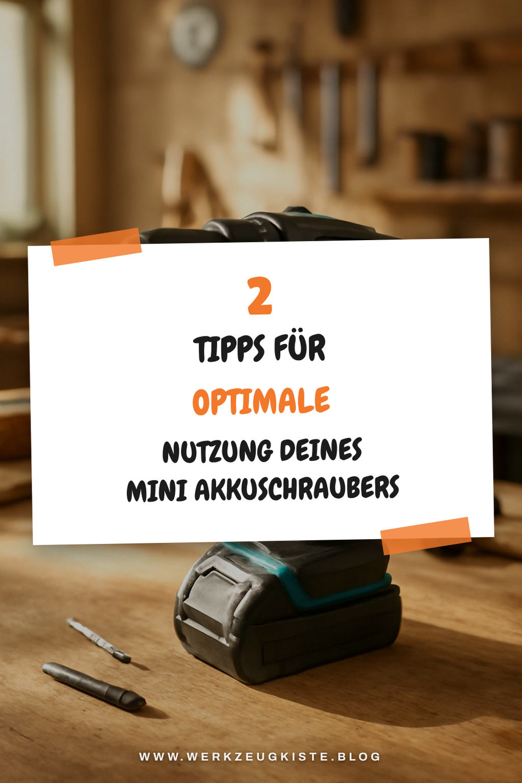 Tipps für die Nutzung von Mini Akkuschraubern