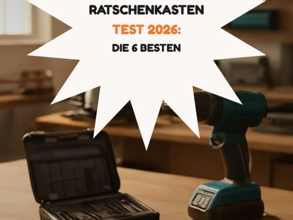 Ratschenkasten Test 2026: Die 6 besten Sets im Vergleich