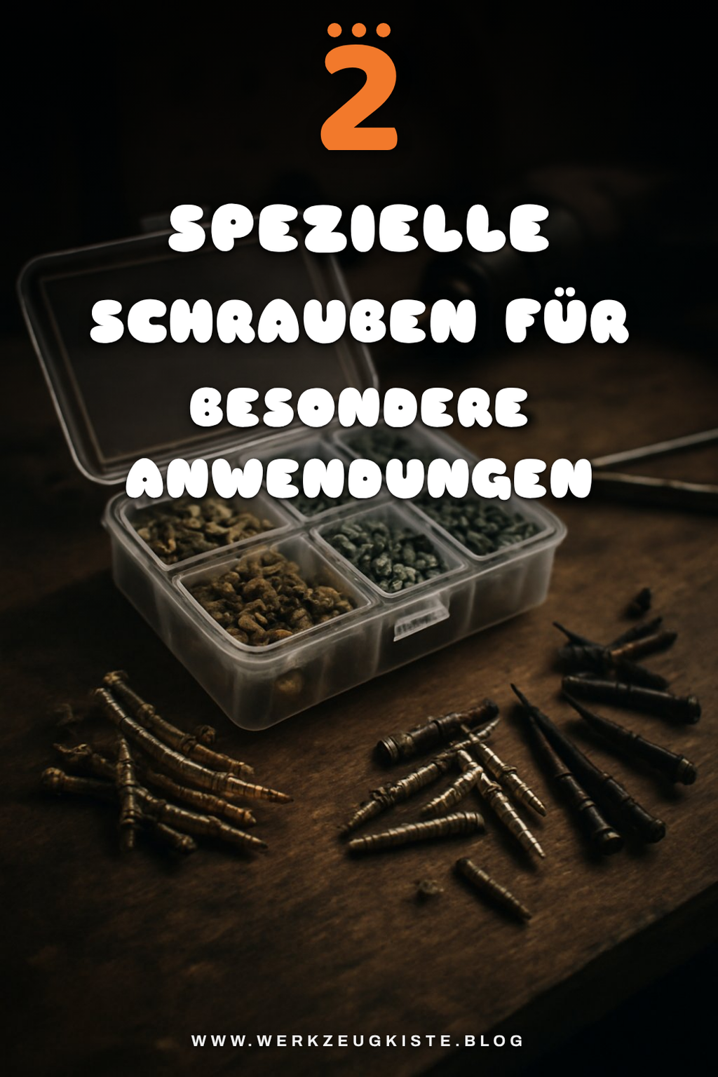 Spezielle Schrauben für besondere Anwendungen