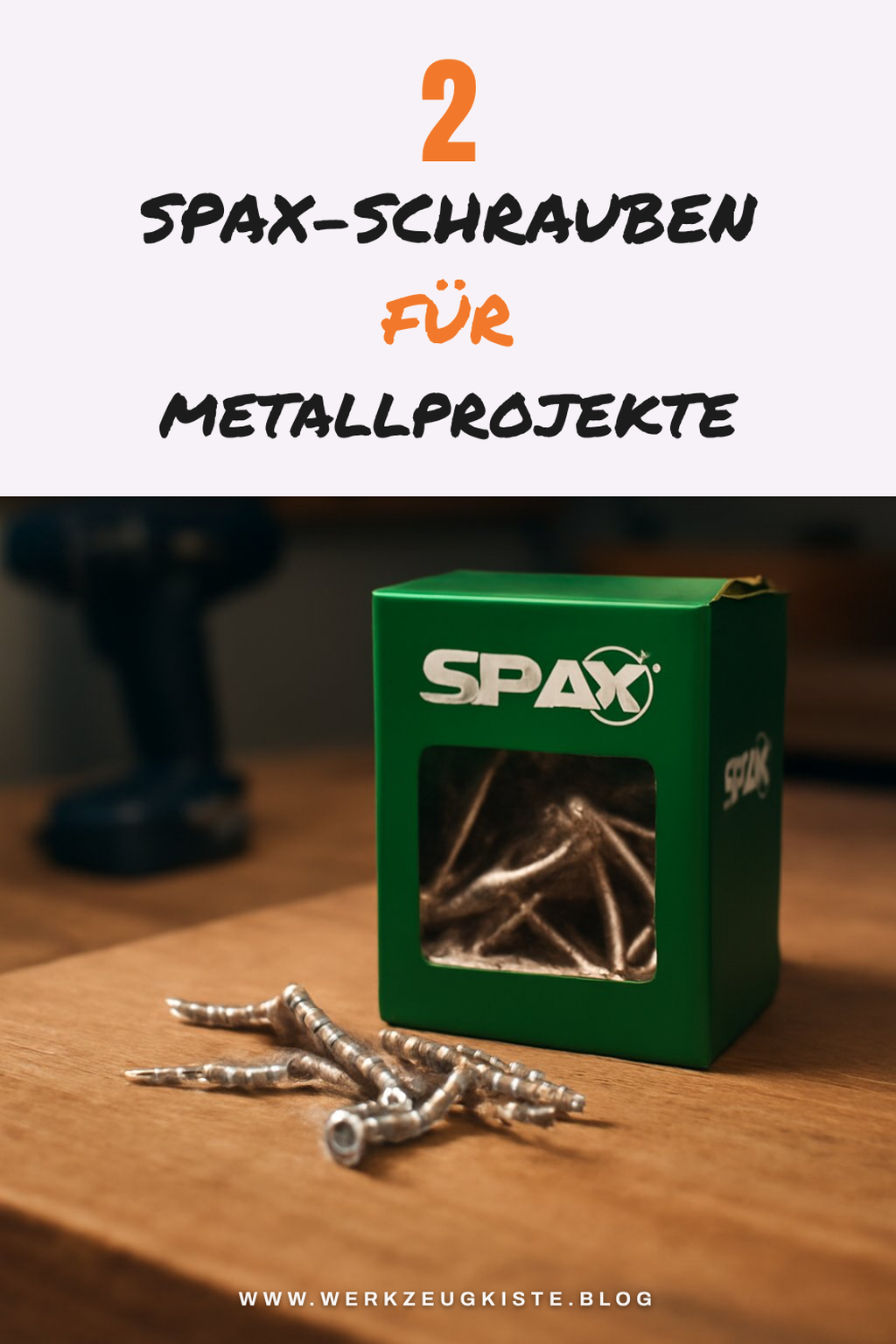 Die 3 besten Spax-Schrauben für Metallprojekte