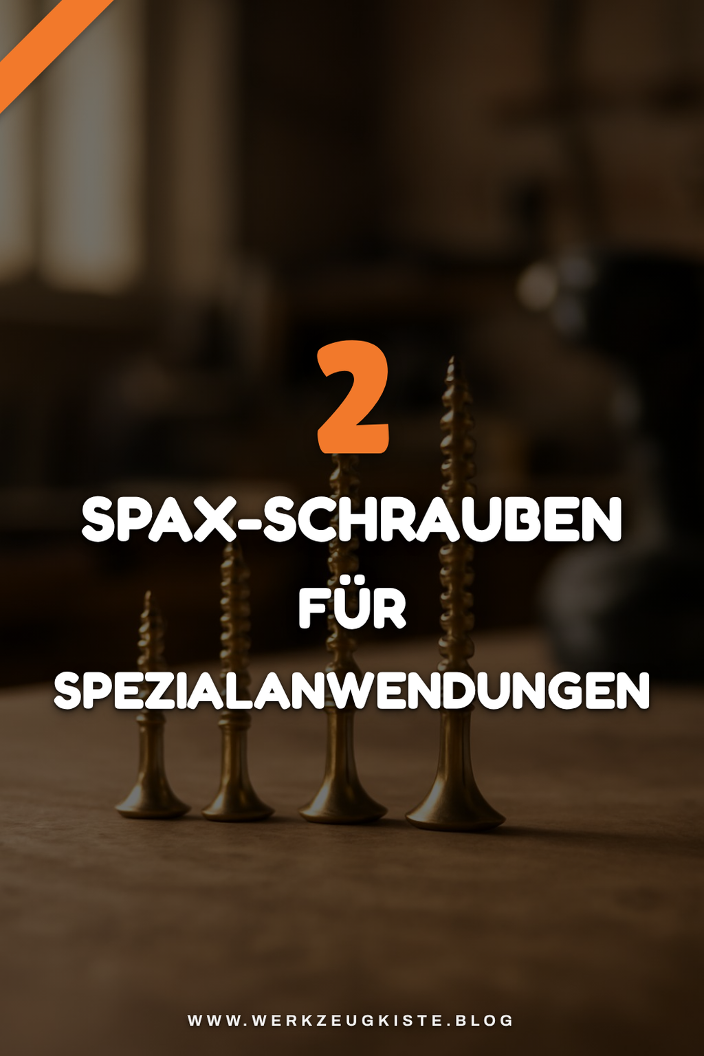 Die 3 besten Spax-Schrauben für spezielle Anwendungen