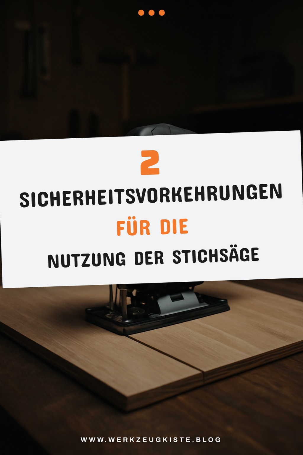 Sicherheitsvorkehrungen beim Arbeiten mit der Stichsäge