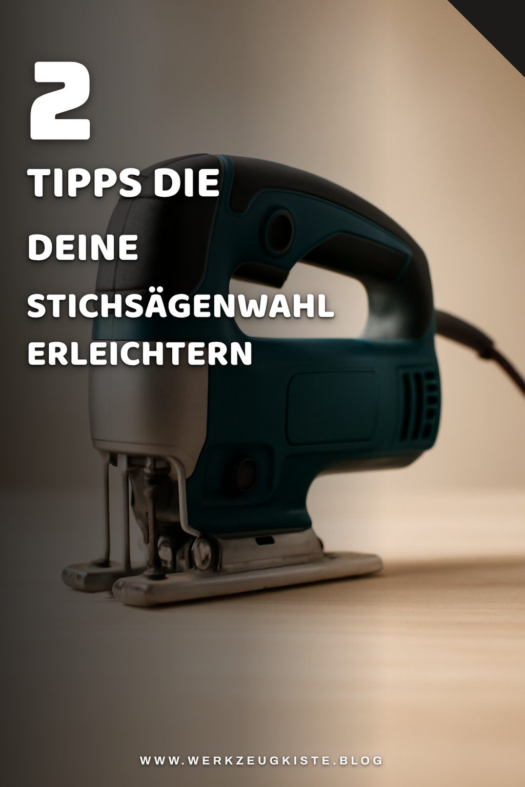 So findest du die beste Stichsäge für deine Projekte