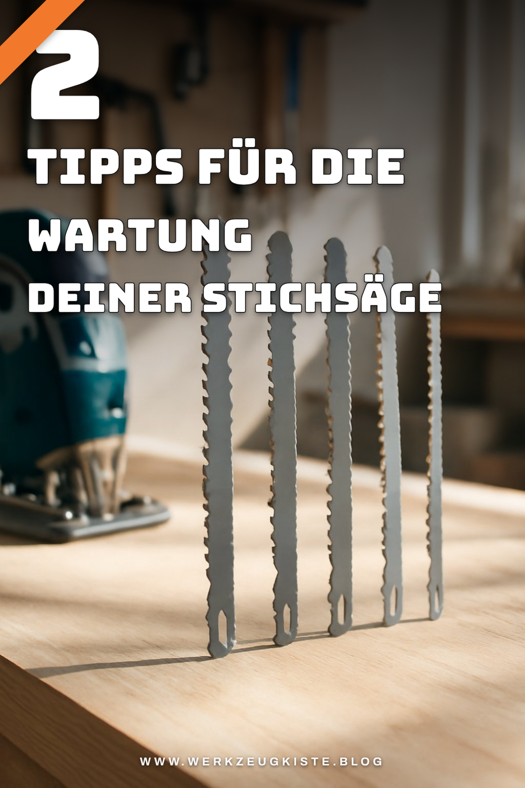 Pflege und Wartung deiner Stichsäge