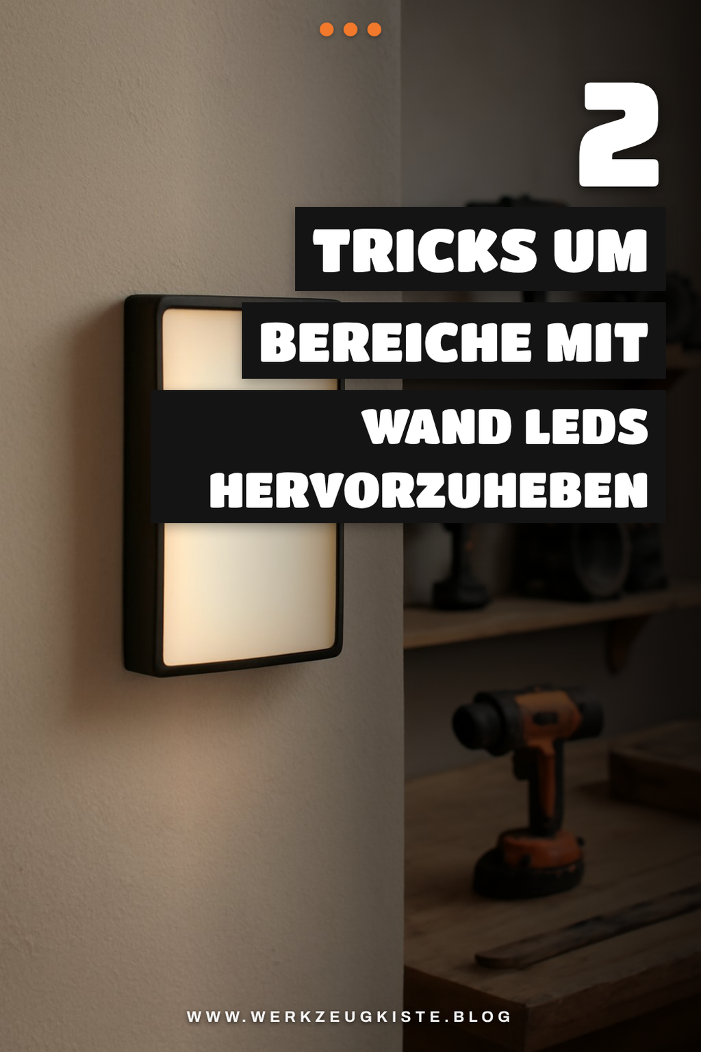 Wie du mit Wand LEDs bestimmte Bereiche hervorhebst