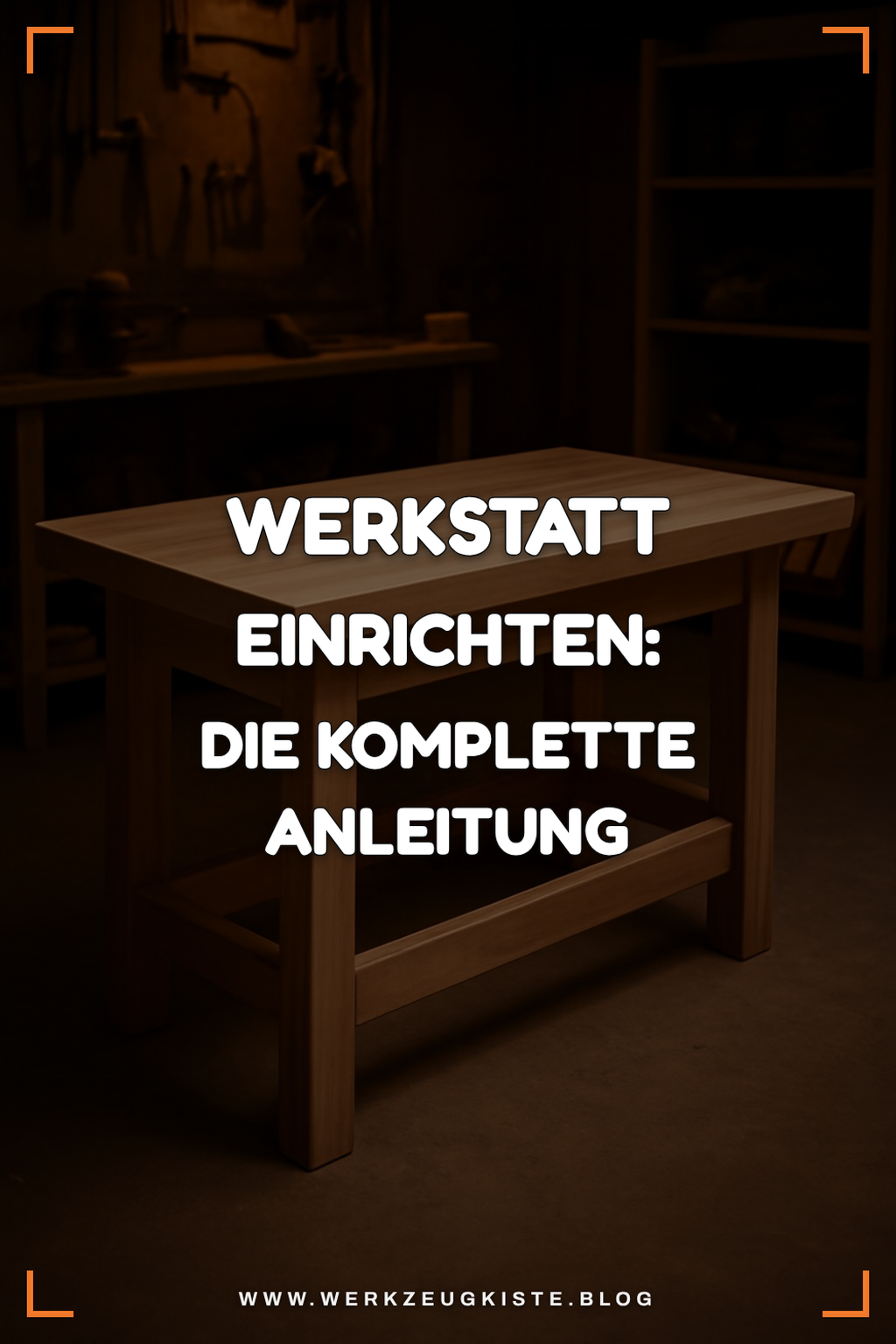 Werkstatt einrichten: Die komplette Anleitung für Einsteiger