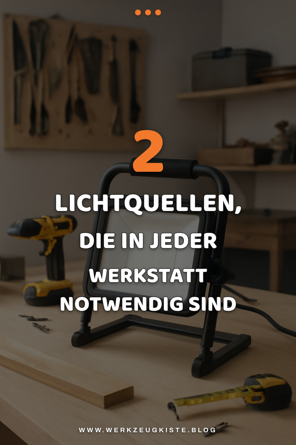 Praktische Lichtquellen für die Werkstatt