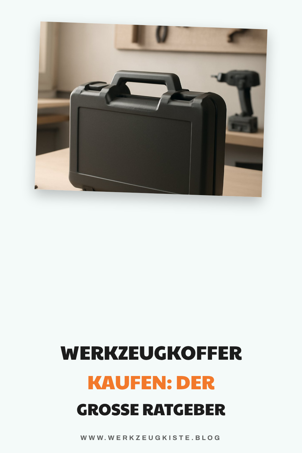 Werkzeugkoffer kaufen: Der große Ratgeber für Einsteiger