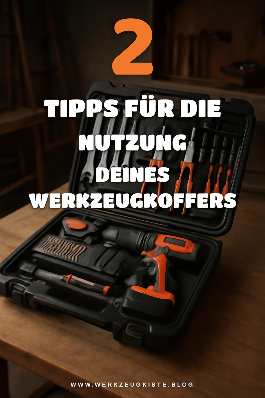 Tipps zur optimalen Nutzung deines Werkzeugkoffers
